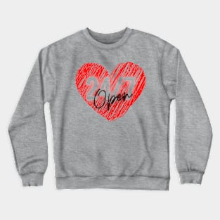 My Heart is Open 24/7 Crewneck Sweatshirt